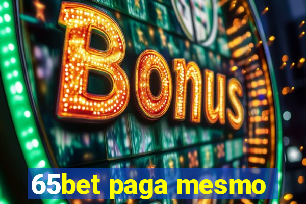 65bet paga mesmo